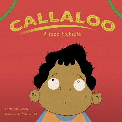 Callaloo: A Jazz Folktale - Marjuan Canady