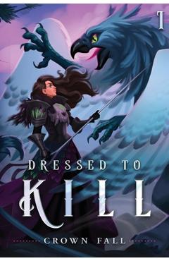 Coperta cărții 'Dressed to Kill - Crown Fall'