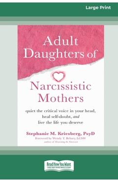 Coperta cărții 'Adult Daughters of Narcissistic Mothers: Quiet the Critical Voice in Your Head, Heal Self-Doubt, and Live the Life You'