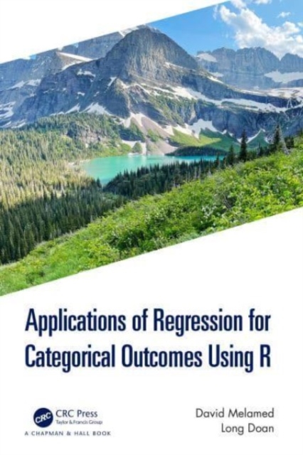 Applications of Regression for Categorical Outcomes Using R - David Melamed