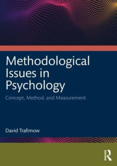 Methodological Issues in Psychology: Concept, Method, and Measurement - David Trafimow