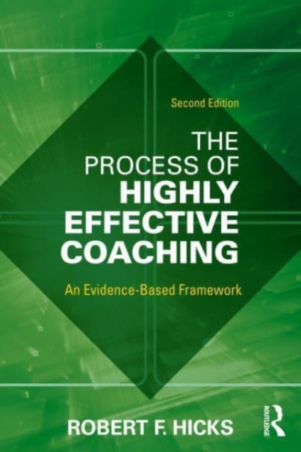 The Process of Highly Effective Coaching: An Evidence-Based Framework - Robert F. Hicks