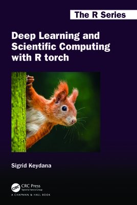 Deep Learning and Scientific Computing with R torch - Sigrid Keydana