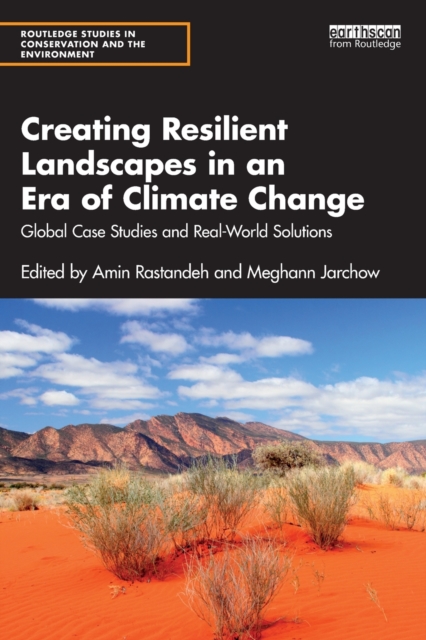 Creating Resilient Landscapes in an Era of Climate Change: Global Case Studies and Real-World Solutions - Amin Rastandeh