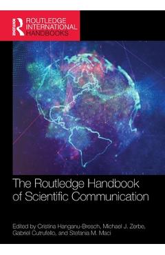 Coperta cărții 'The Routledge Handbook of Scientific Communication - Cristina Hanganu-bresch'