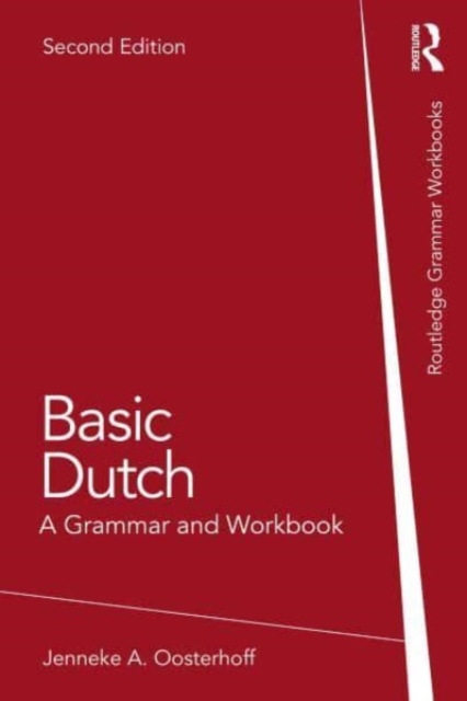 Basic Dutch: A Grammar and Workbook - Jenneke A. Oosterhoff