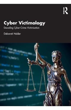 Coperta cărții 'Cyber Victimology: Decoding Cyber-Crime Victimisation - Debarati Halder'