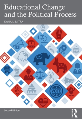 Educational Change and the Political Process - Dana L. Mitra