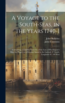 Coperta cărții 'A Voyage to the South-Seas, in the Years 1740-1: Containing, a Faithful Narrative of the Loss of His Majesty's Ship the'