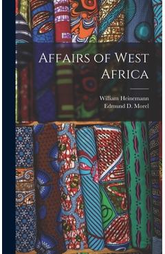 Coperta cărții 'Affairs of West Africa - Edmund D. Morel'