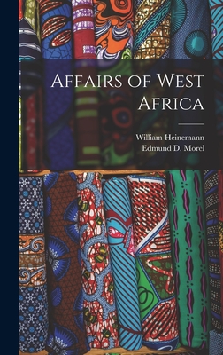 Affairs of West Africa - Edmund D. Morel