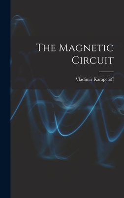 The Magnetic Circuit - Vladimir Karapetoff