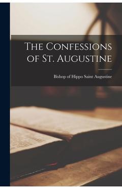 Coperta cărții 'The Confessions of St. Augustine - Saint Bishop Of Hippo Augustine'