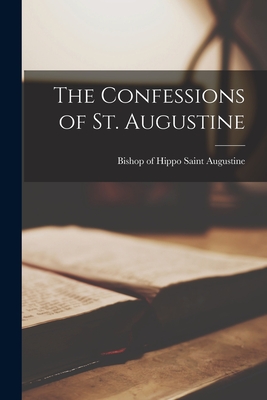 Coperta cărții 'The Confessions of St. Augustine - Saint Bishop Of Hippo Augustine'