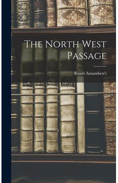 Poza produsului The North West Passage - Roald Amundsen