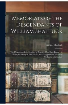 Coperta cărții 'Memorials of the Descendants of William Shattuck: The Progenitor of the Families in America That Have Borne His Name;'