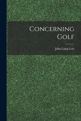 Concerning Golf - John Laing Low
