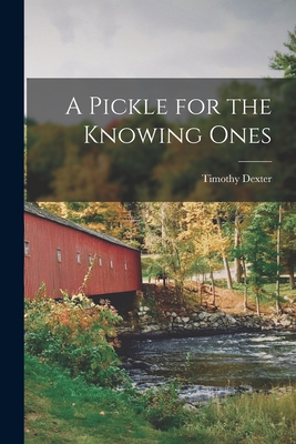 A Pickle for the Knowing Ones - Dexter Timothy