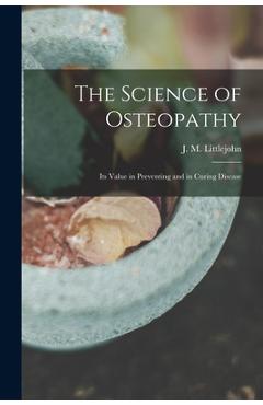 Coperta cărții 'The Science of Osteopathy: Its Value in Preventing and in Curing Disease - J. M. (john Martin) Littlejohn'