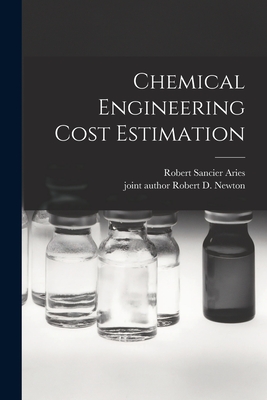 Chemical Engineering Cost Estimation - Robert Sancier 1919- Aries