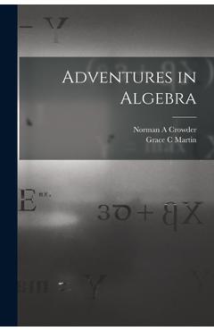 Coperta cărții 'Adventures in Algebra - Norman A. Crowder'