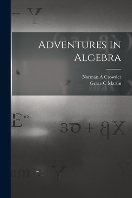 Coperta cărții 'Adventures in Algebra - Norman A. Crowder'