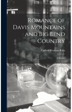 Coperta cărții 'Romance of Davis Mountains and Big Bend Country; a History - Carlysle Graham Raht'