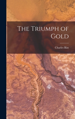 The Triumph of Gold - Charles 1874-1955 Rist