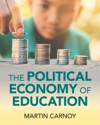 Coperta cărții 'The Political Economy of Education - Martin Carnoy'