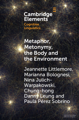 Metaphor, Metonymy, the Body and the Environment: An Exploration of the Factors That Shape Emotion-Colour Associations and Their Variation Across Cult - Jeannette Littlemore