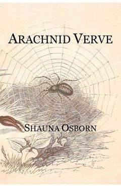 Coperta cărții 'Arachnid Verve - Shauna Osborn'