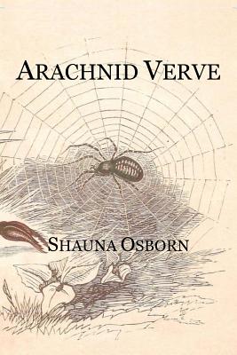 Coperta cărții 'Arachnid Verve - Shauna Osborn'
