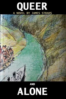 Queer and Alone - James Strahs