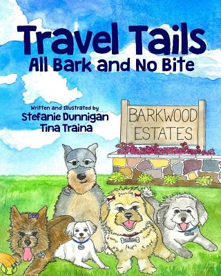 Travel Tails: All Bark and No Bite - Stefanie Dunnigan