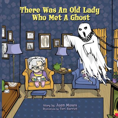 There Was An Old Lady Who Met A Ghost - Joan Moses