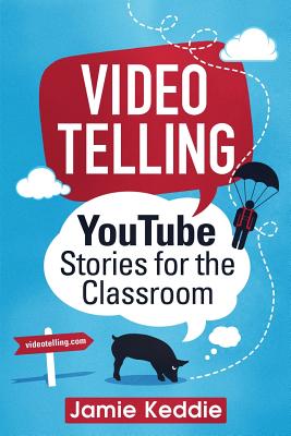 Coperta cărții 'Videotelling: YouTube Stories for the Classroom - Jamie Keddie'