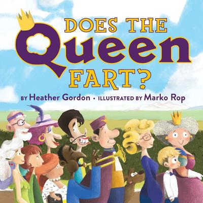 Does the Queen Fart? - Heather Gordon