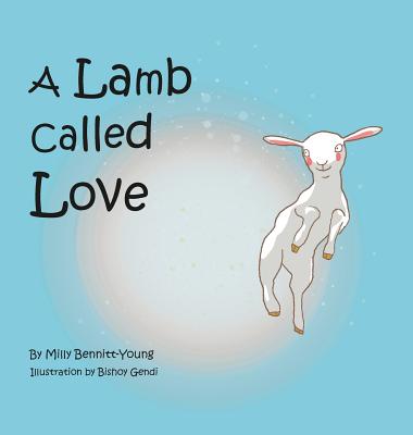 A Lamb called Love - Milly Bennitt-young