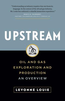 Upstream: Oil and Gas Exploration and Production: An Overview - Levonne Louie