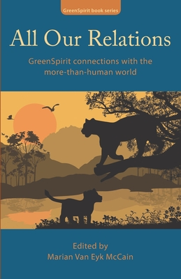 All Our Relations: GreenSpirit connections with the more-than-human world - Rupert Sheldrake