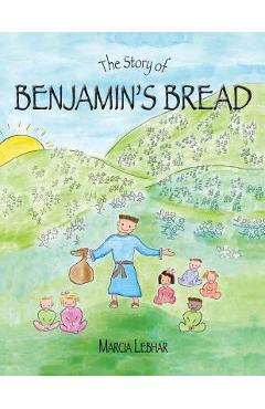 Coperta cărții 'The Story of Benjamin's Bread - Marcia Lebhar'