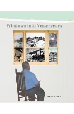 Coperta cărții 'Windows Into Yesteryears - Lee Roy J. Pitre'