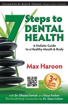 Coperta cărții '7 Steps to Dental Health: A Holistic Guide to a Healthy Mouth and Body - Oksana Sawiak'