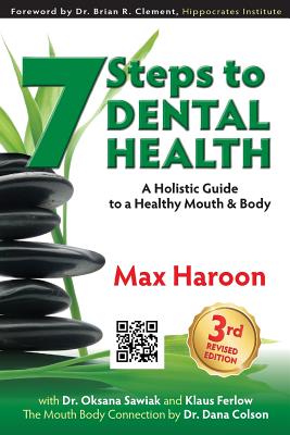 Coperta cărții '7 Steps to Dental Health: A Holistic Guide to a Healthy Mouth and Body - Oksana Sawiak'