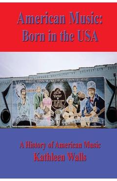 Coperta cărții 'American Music: Born in the USA - Kathleen Reugger Walls'