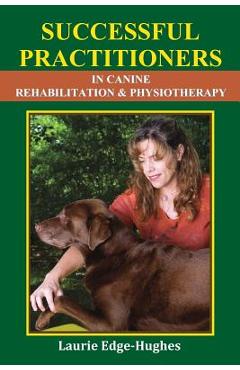 Coperta cărții 'Successful Practitioners in Canine Rehabilitation & Physiotherapy - Jean Boles'