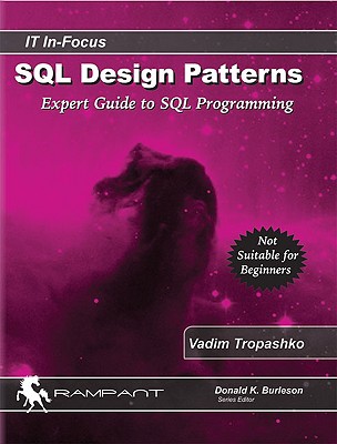 SQL Design Patterns: The Expert Guide to SQL Programming - Vadim Tropashko