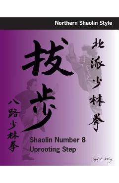 Coperta cărții 'Shaolin #8 Uprooting Step - Rick L. Wing'