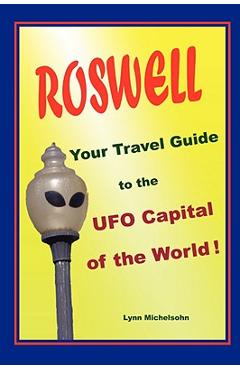 Coperta cărții 'Roswell, Your Travel Guide to the UFO Capital of the World! - Lynn Michelsohn'