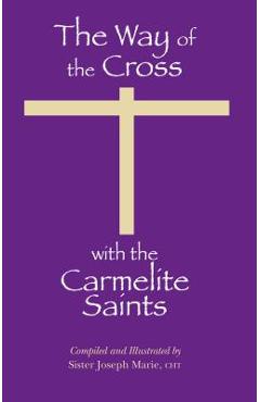 Coperta cărții 'The Way of the Cross with the Carmelite Saints - Sister Joseph Marie'